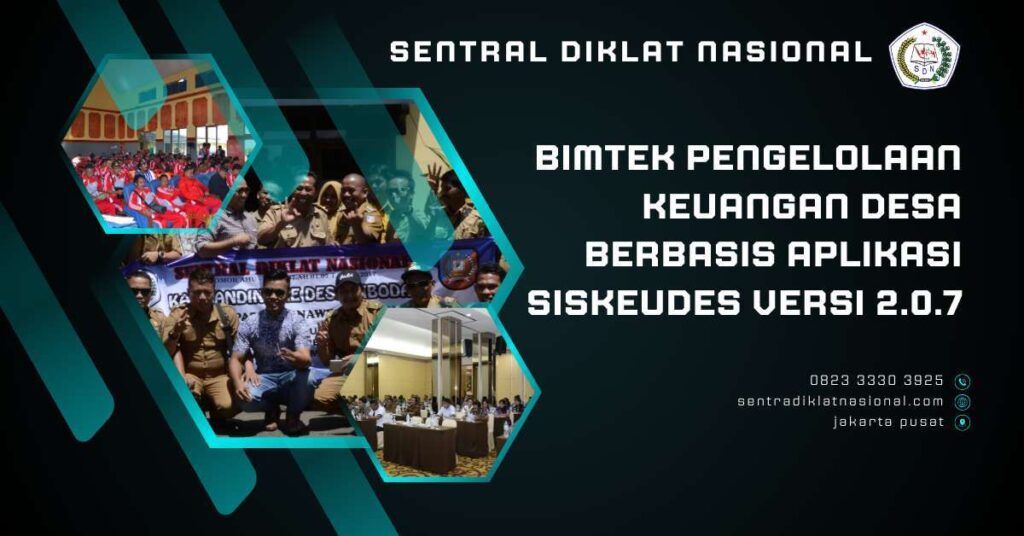 BIMTEK PENGELOLAAN KEUANGAN DESA BERBASIS APLIKASI SISKEUDES VERSI 2.0.7