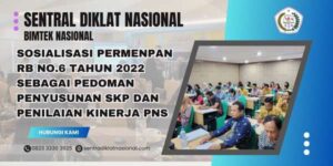SOSIALISASI PERMENPAN RB NO.6 TAHUN 2022 SEBAGAI PEDOMAN PENYUSUNAN SKP DAN PENILAIAN KINERJA PNS